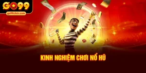 Kinh nghiệm chơi nổ hũ