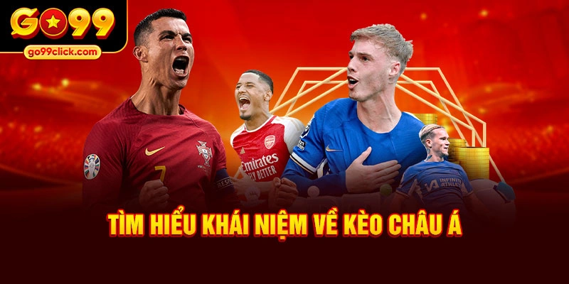Tìm hiểu khái niệm về kèo châu Á
